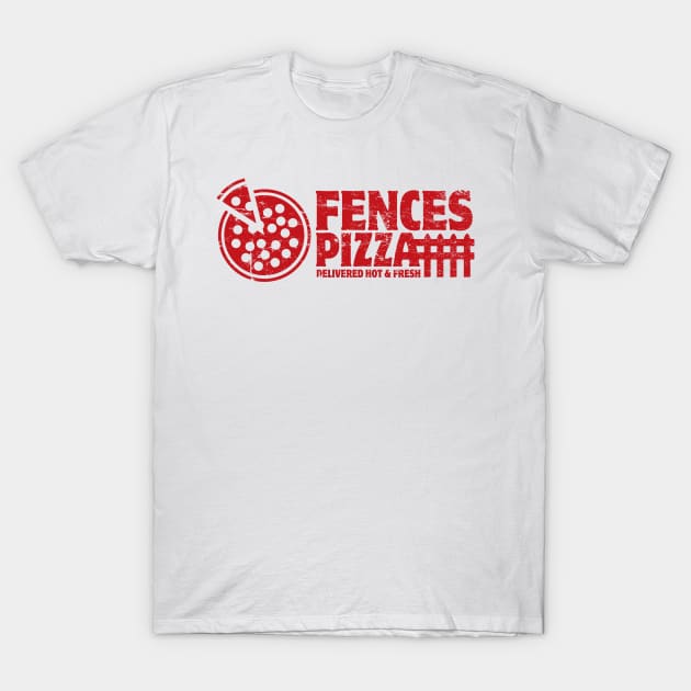 Fences Pizza T-Shirt by MindsparkCreative